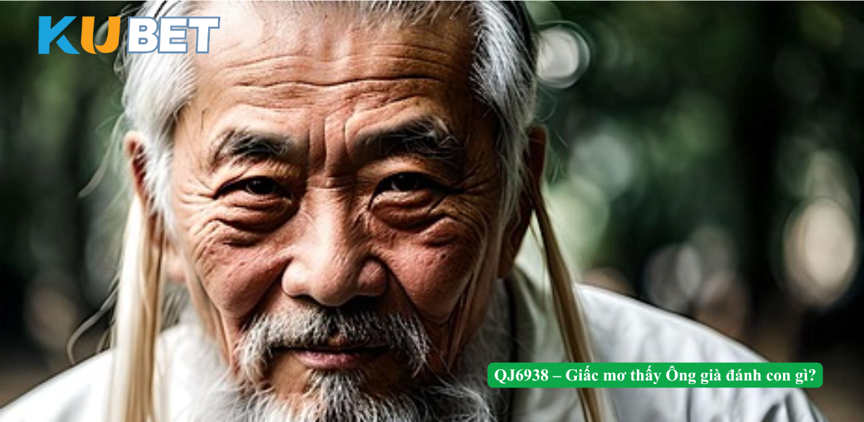 Ý nghĩa giấc mơ thấy Ông già