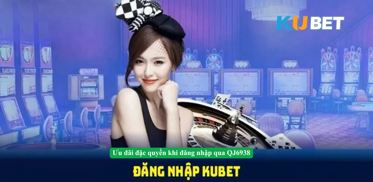Kubet là gì? Vì sao cần đăng nhập qua link chính thức QJ6938