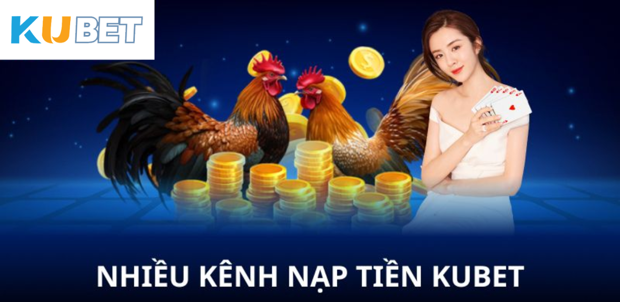 qj6938 Kubet cung cấp nhiều hình thức nạp tiền khác nhau để đáp ứng nhu cầu của mọi người chơi.