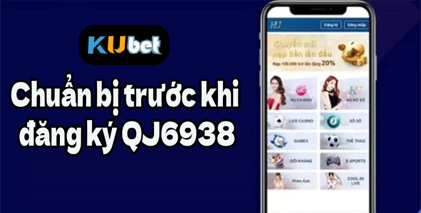 Chuẩn bị trước khi đăng ký QJ6938